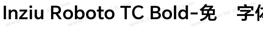 Inziu Roboto TC Bold字体转换